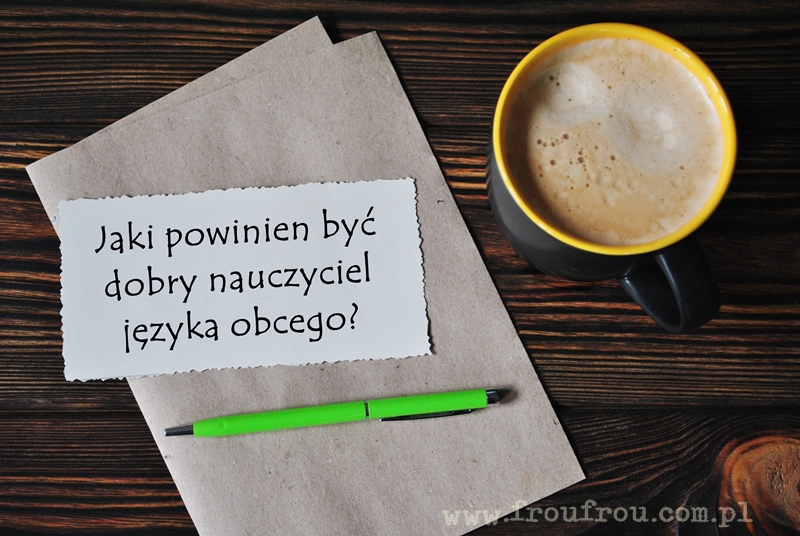 Obrazek zawierający pytanie, jaki powinien być idealny nauczyciel języka obcego?