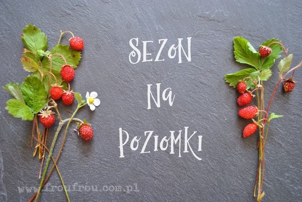 Poziomki, sezon na poziomki