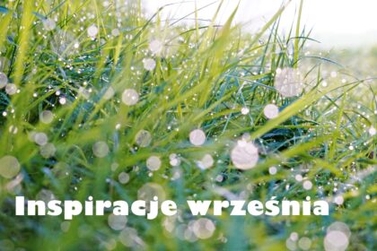 Inspiracje września 2024