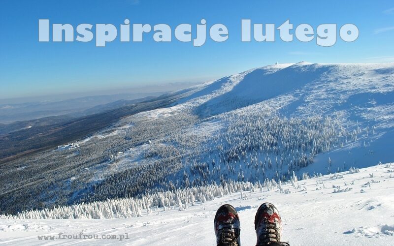 Inspiracje lutego